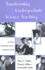 Image for Transforming Undergraduate Science Teaching : Social Constructivist Perspectives