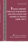 Image for Female Writers&#39; Struggle for Rights and Education for Women in France (1848-1871)