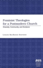 Image for Feminist Theologies for a Postmodern Church : Diversity, Community and Scripture
