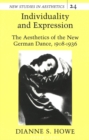 Image for Individuality and Expression : The Aesthetics of the New German Dance, 1908-1936