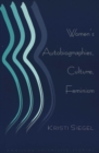 Image for Women&#39;s Autobiographies, Culture, Feminism