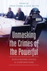 Image for Unmasking the Crimes of the Powerful : Scrutinizing States and Corporations