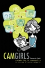 Image for Camgirls : Celebrity and Community in the Age of Social Networks