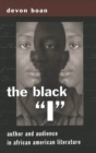 Image for The Black I : Author and Audience in African American Literature