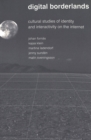 Image for Digital Borderlands : Cultural Studies of Identity and Interactivity on the Internet