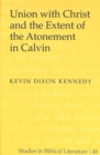 Image for Union with Christ and the Extent of the Atonement in Calvin