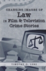 Image for Changing Images of Law in Film and Television Crime Stories