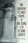 Image for The Supreme Court, Crime, and the Ideal of Equal Justice