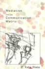 Image for Mediation and the Communication Matrix