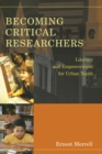 Image for Becoming Critical Researchers : Literacy and Empowerment for Urban Youth