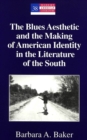 Image for The Blues Aesthetic and the Making of American Identity in the Literature of the South