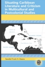 Image for Situating Caribbean Literature and Criticism in Multicultural and Postcolonial Studies