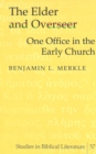 Image for The Elder and Overseer : One Office in the Early Church