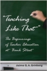 Image for Teaching Like That : The Beginnings of Teacher Education at Bank Street