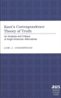Image for Kant&#39;s Correspondence Theory of Truth : An Analysis and Critique of Anglo-American Alternatives