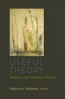 Image for Useful Theory : Making Critical Education Practical
