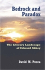 Image for Bedrock and Paradox : The Literary Landscape of Edward Abbey
