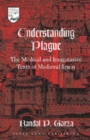 Image for Understanding Plague : The Medical and Imaginative Texts of Medieval Spain