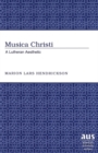 Image for Musica Christi : A Lutheran Aesthetic