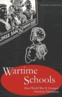 Image for Wartime Schools : How World War II Changed American Education