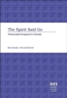 Image for The Spirit Said Go : Pentecostal Immigrants in Canada