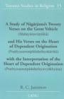 Image for A Study of Nagarjuna&#39;s Twenty Verses on the Great Vehicle (Mahayanavimsika) and His Verses on the Heart of Dependent Origination (Pratityasamutpadahrdayakarika) with the Interpretation of the Heart of
