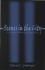 Image for Scenes in the City : Film Visions of Manhattan Before 9/11
