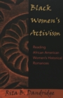 Image for Black Women&#39;s Activism : Reading African American Women&#39;s Historical Romances
