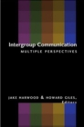 Image for Intergroup Communication : Multiple Perspectives