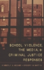 Image for School Violence, the Media, and Criminal Justice Responses