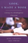 Image for Look, I Made a Book : Literacy in a Kindergarten Classroom