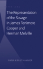 Image for The Representation of the Savage in James Fenimore Cooper and Herman Melville
