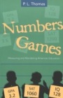 Image for Numbers Games : Measuring and Mandating American Education