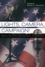 Image for Lights, Camera, Campaign! : Media, Politics,and Political Advertising : v. 11