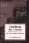 Image for Translating the Heavens : Aratus, Germanicus, and the Poetics of Latin Translation