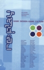 Image for Replay : Game Design and Game Culture