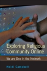 Image for Exploring Religious Community Online : We are One in the Network