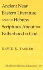 Image for Ancient Near Eastern Literature and the Hebrew Scriptures About the Fatherhood of God