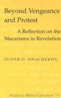 Image for Beyond Vengeance and Protest : A Reflection on the Macarisms in Revelation