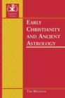 Image for Early Christianity and Ancient Astrology