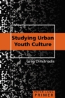 Image for Studying Urban Youth Culture Primer