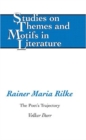 Image for Rainer Maria Rilke : The Poet&#39;s Trajectory