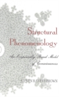 Image for Structural Phenomenology : An Empirically-Based Model of Consciousness