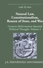 Image for Natural Law, Constitutionalism, Reason of State, and War : Counter-reformation Spanish Political Thought