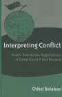 Image for Interpreting Conflict : Israeli-Palestinian Negotiations at Camp David II and Beyond
