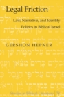 Image for Legal Friction : Law, Narrative, and Identity Politics in Biblical Israel