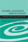 Image for Towards a Knowledge Based Economy? : Knowledge and Learning in European Educational Research