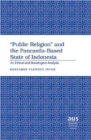 Image for Public Religion and the Pancasila-based State of Indonesia : An Ethical and Sociological Analysis