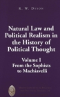 Image for Natural Law and Political Realism in the History of Political Thought : v. i : From the Sophists to Machiavelli