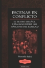 Image for Escenas en Conflicto : El Teatro Espanol e Italiano Desde los Margenes del Barroco
